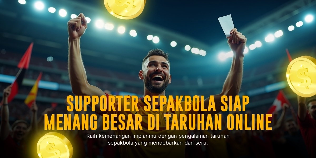 Strategi Menang Taruhan Bola Online yang Ampuh dan Efektif
